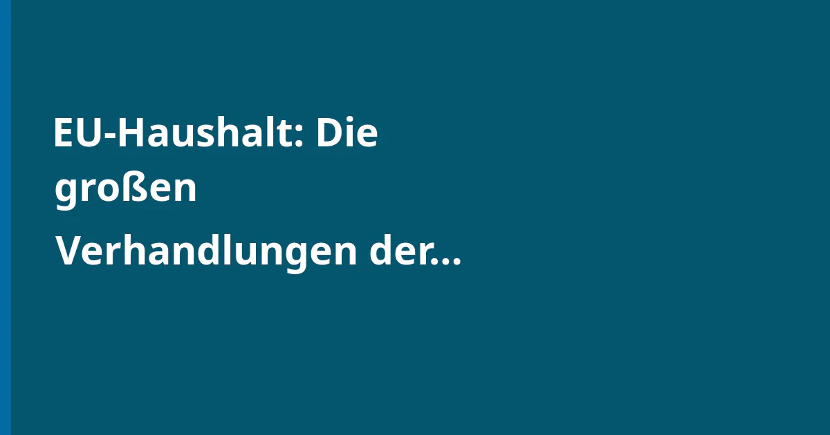 EU-Haushalt: Die großen Verhandlungen der 27 Staaten im Fokus